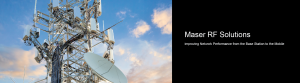 Maser RF Solutions - Improving Network Performance from the Base Station to the Mobile